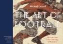The Art of Football : The Early Game in the Golden Age of Illustration - Book