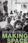 Making Space : Neighbors, Officials, and North African Migrants in the Suburbs of Paris and Lyon - Book