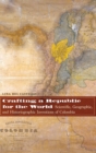 Crafting a Republic for the World : Scientific, Geographic, and Historiographic Inventions of Colombia - Book