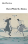 These Were the Sioux - Book