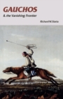 Gauchos and the Vanishing Frontier - Book