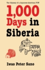 One Thousand Days in Siberia : The Odyssey of a Japanese-American POW - Book