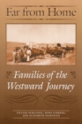 Far from Home : Families of the Westward Journey - Book