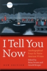 I Tell You Now : Autobiographical Essays by Native American Writers - Book