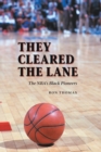 They Cleared the Lane : The NBA's Black Pioneers - Book
