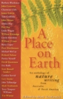 A Place on Earth : An Anthology of Nature Writing From North America and Australia - Book