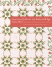 American Quilts in the Industrial Age, 1760-1870 : The International Quilt Study Center and Museum Collections - Book