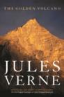 The Golden Volcano : The First English Translation of Verne's Original Manuscript - Book