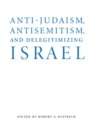 Anti-Judaism, Antisemitism, and Delegitimizing Israel - eBook