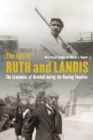 The Age of Ruth and Landis : The Economics of Baseball during the Roaring Twenties - Book
