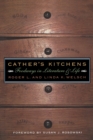 Cather's Kitchens : Foodways in Literature and Life - Book