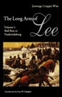 The Long Arm of Lee : The History of the Artillery of the Army of Northern Virginia, Volume 1: Bull Run to Fredricksburg - Book