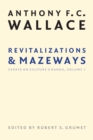 Revitalizations and Mazeways : Essays on Culture Change, Volume 1 - Book