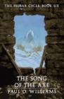 The Song of the Axe : The Pelbar Cycle, Book Six - Book