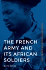 French Army and Its African Soldiers : The Years of Decolonization - eBook