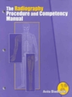 The Radiography Procedure and Competency Manual - Book