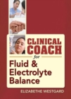 Clinical Coach for Fluid & Electrolyte Balance - Book