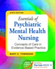 Essentials of Psychiatric Mental Health Nursing : Concepts of Care in Evidence-based Practice - Book