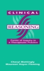 Clinical Reasoning: Forms of Inquiry in a Therapeutic Practice - Book