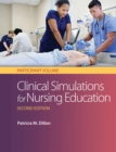 Clinical Simulation for Nursing Education: Participant Volume 2e - Book