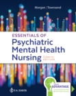 Essentials of Psychiatric Mental Health Nursing : Concepts of Care in Evidence-Based Practice - Book