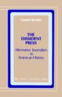The Dissident Press : Alternative Journalism in American History - Book