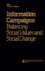 Information Campaigns : Balancing Social Values and Social Change - Book