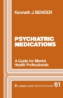 Psychiatric Medications : A Guide for Mental Health Professionals - Book
