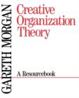 Creative Organization Theory : A Resourcebook - Book