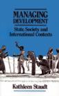 Managing Development : State, Society, and International Contexts - Book