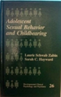Adolescent Sexual Behavior and Childbearing - Book