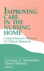 Improving Care in the Nursing Home : Comprehensive Reviews of Clinical Research - Book