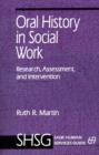 Oral History in Social Work : Research, Assessment, and Intervention - Book