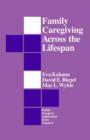 Family Caregiving Across the Lifespan - Book