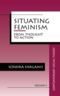 Situating Feminism : From Thought to Action - Book