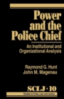 Power and the Police Chief : An Institutional and Organizational Analysis - Book