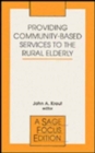 Providing Community-Based Services to the Rural Elderly - Book