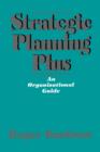 Strategic Planning Plus : An Organizational Guide - Book