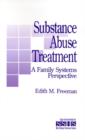 Substance Abuse Treatment : A Family Systems Perspective - Book