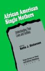 African American Single Mothers : Understanding Their Lives and Families - Book