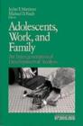 Adolescents, Work, and Family : An Intergenerational Developmental Analysis - Book