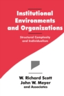 Institutional Environments and Organizations : Structural Complexity and Individualism - Book