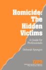 Homicide: The Hidden Victims : A Resource for Professionals - Book