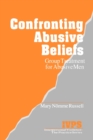 Confronting Abusive Beliefs : Group Treatment for Abusive Men - Book