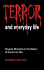 Terror and Everyday Life : Singular Moments in the History of the Horror Film - Book