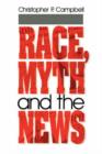 Race, Myth and the News - Book