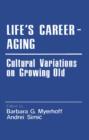 Life's Career-Aging : Cultural Variations on Growing Old - Book