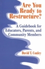 Are You Ready to Restructure? : A Guidebook for Educators, Parents, and Community Members - Book