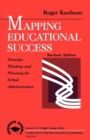 Mapping Educational Success : Strategic Thinking and Planning for School Administrators - Book