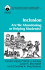 Inclusion : Are We Abandoning or Helping Students? - Book